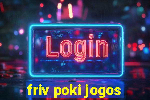 friv poki jogos